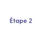 Étape 2