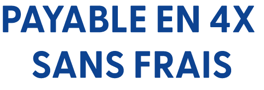 Payable jusqu'à 4 fois sans frais Payable jusqu'à 4 fois sans frais